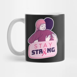 STAY STRONG- Breast cancer support stickers Mug